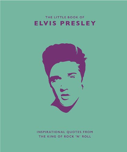 Cover image for The Little Book of Elvis Presley: Inspirational quotes from the King of Rock 'n' Roll