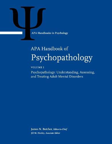 Cover image for APA Handbook of Psychopathology: Volume 1: Psychopathology: Understanding, Assessing, and Treating Adult Mental Disorders; Volume 2: Psychopathology in Children and Adolescents