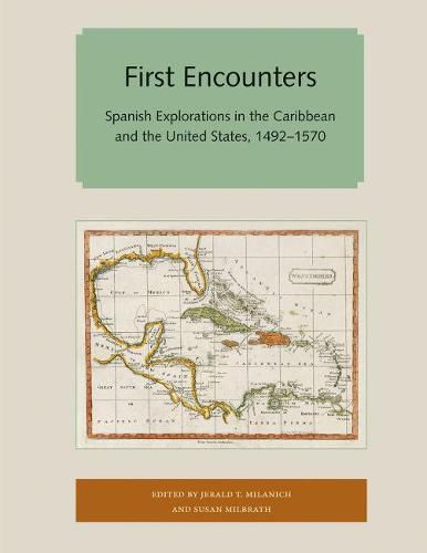 Cover image for First Encounters: Spanish Explorations in the Caribbean and the United States, 1492-1570