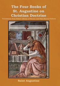 Cover image for The Four Books of St. Augustine on Christian Doctrine