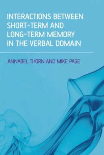 Cover image for Interactions Between Short-Term and Long-Term Memory in the Verbal Domain