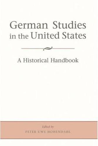 German Studies in the United States: A Historical Handbook
