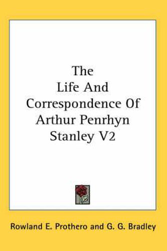 Cover image for The Life and Correspondence of Arthur Penrhyn Stanley V2