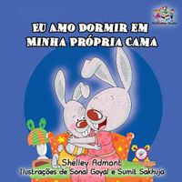 Cover image for Eu Amo Dormir em Minha Propria Cama: I Love to Sleep in My Own Bed - Portuguese edition