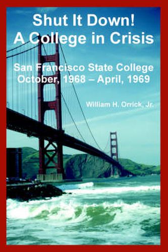 Shut It Down! A College in Crisis: San Francisco State College October, 1968 - April, 1969