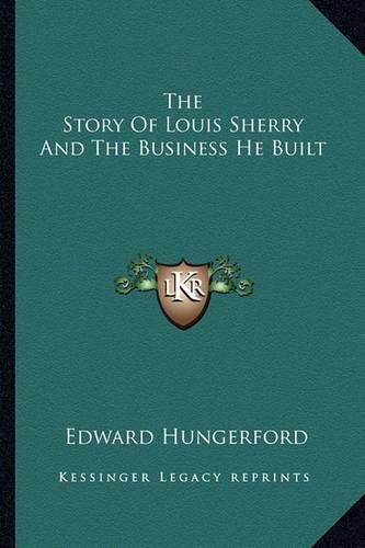 The Story of Louis Sherry and the Business He Built