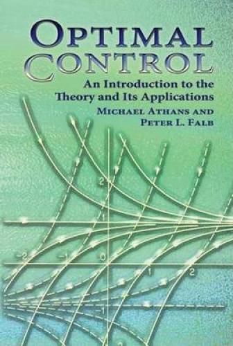 Cover image for Optimal Control: An Introduction to the Theory and Its Applications