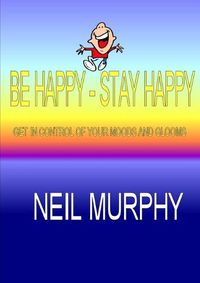Cover image for Be Happy - Stay Happy