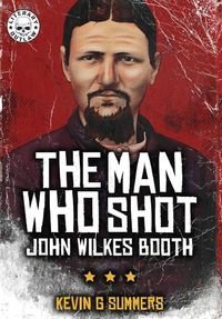 Cover image for The Man Who Shot John Wilkes Booth