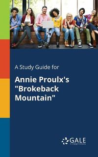 Cover image for A Study Guide for Annie Proulx's Brokeback Mountain