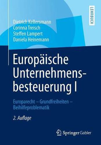 Cover image for Europaische Unternehmensbesteuerung I: Europarecht - Grundfreiheiten - Beihilfeproblematik