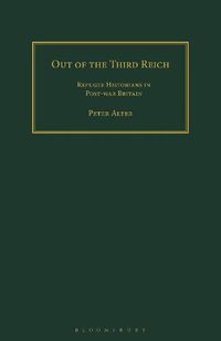 Cover image for Out of the Third Reich: Refugee Historians in Post-war Britain