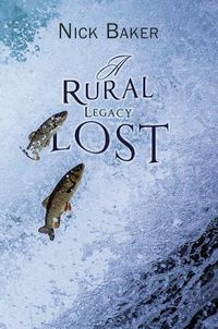 Cover image for A Rural Legacy Lost. Net Salmon Fishing On The River Dart in Devon: An Occupation, Way of Life and Associated Dialect in Terminal Decline?