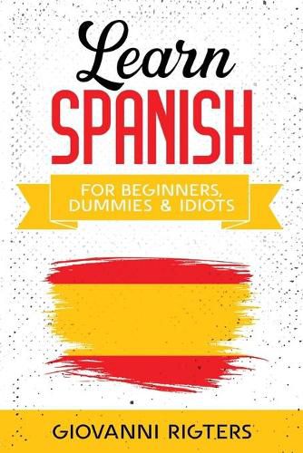 Cover image for Learn Spanish for Beginners, Dummies & Idiots