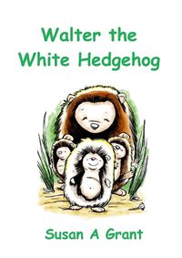 Cover image for Walter the White Hedgehog