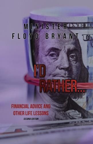 Cover image for I'd Rather...: Financial Advice and Other Life Lessons: Second Edition