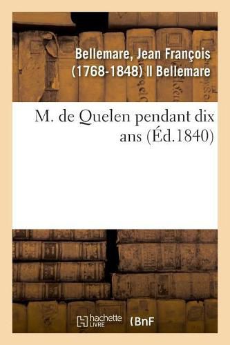 M. de Quelen Pendant Dix ANS