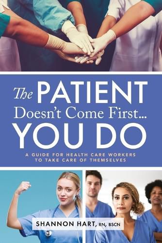 Cover image for The Patient Doesn't Come First...YOU DO