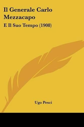 Cover image for Il Generale Carlo Mezzacapo: E Il Suo Tempo (1908)