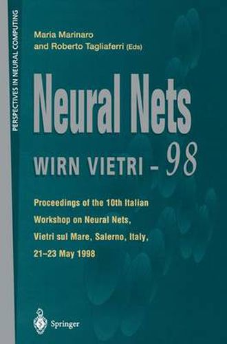 Cover image for Neural Nets WIRN VIETRI-98: Proceedings of the 10th Italian Workshop on Neural Nets, Vietri sul Mare, Salerno, Italy, 21-23 May 1998