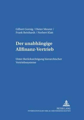 Cover image for Der Unabhaengige Allfinanz-Vertrieb: Unter Beruecksichtigung Hierarchischer Vertriebssysteme