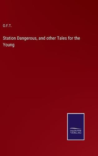 Cover image for Station Dangerous, and other Tales for the Young