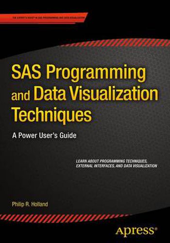 Cover image for SAS Programming and Data Visualization Techniques: A Power User's Guide