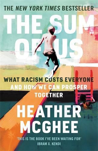 Cover image for The Sum of Us: What Racism Costs Everyone and How We Can Prosper Together