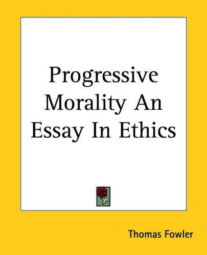 Cover image for Progressive Morality An Essay In Ethics