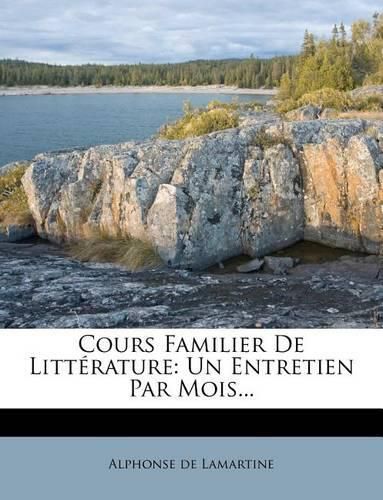 Cover image for Cours Familier de Litt Rature: Un Entretien Par Mois...