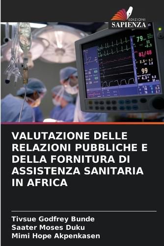 Cover image for Valutazione Delle Relazioni Pubbliche E Della Fornitura Di Assistenza Sanitaria in Africa