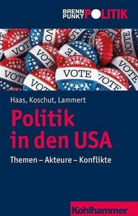 Cover image for Politik in Den USA: Institutionen - Akteure - Themen