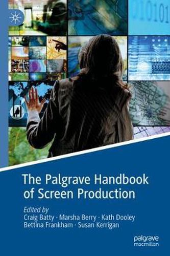 Cover image for The Palgrave Handbook of Screen Production