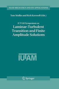 Cover image for IUTAM Symposium on Laminar-Turbulent Transition and Finite Amplitude Solutions