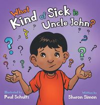 Cover image for What Kind of Sick is Uncle John?