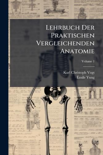 Cover image for Lehrbuch Der Praktischen Vergleichenden Anatomie, Volume 1