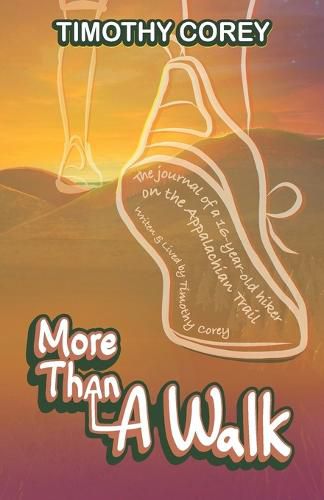 Cover image for More Than A Walk: The Journal of a 16-Year-Old Hiker on the Appalachian Trail