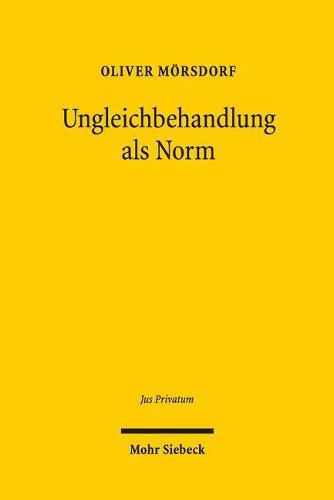 Cover image for Ungleichbehandlung als Norm: Eine dogmatische Analyse des unional determinierten Antidiskriminierungsrechts in Deutschland