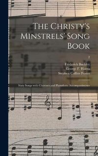 Cover image for The Christy's Minstrels' Song Book: Sixty Songs With Choruses and Pianoforte Accompaniments; 2
