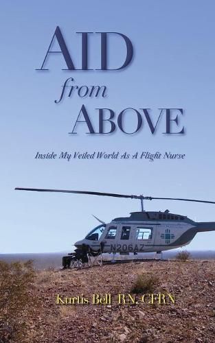 Cover image for Aid from Above: Inside My Veiled World as a Flight Nurse