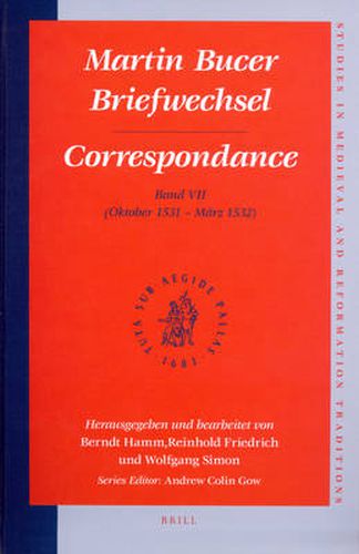 Martin Bucer Briefwechsel/Correspondance: Band VII (Oktober 1531 - Marz 1532)