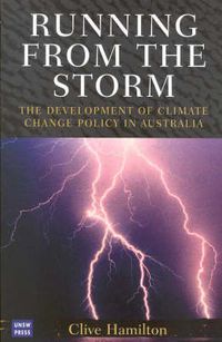 Cover image for Running from the Storm: The Development of Climate Change Policy in Australia