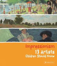 Cover image for Impressionism: 13 Artists Children Should Know