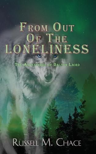 Cover image for From Out Of The Loneliness: The Adventures of Dalton Laird