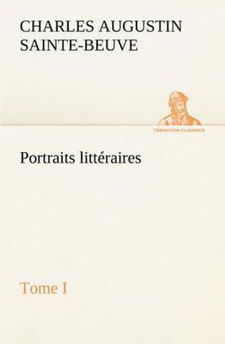 Cover image for Portraits litteraires, Tome I