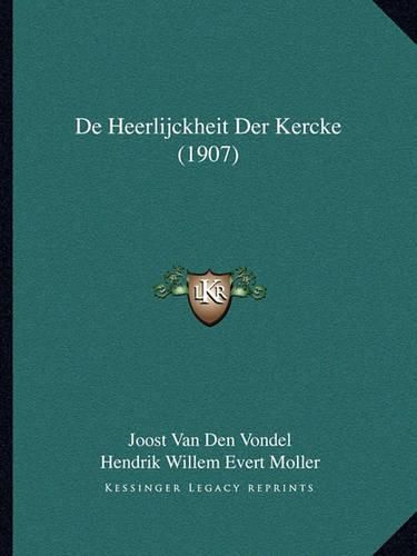 de Heerlijckheit Der Kercke (1907)