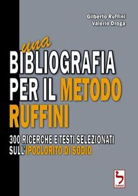 Cover image for Una bibliografia per il Metodo Ruffini - 300 ricerche e testi selezionati sull'ipoclorito di sodio