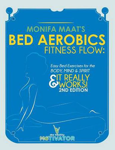 Cover image for Bed Aerobics Fitness Flow: 18 Mind-Body Bed Exercise Steps for Strength, Flexibility & Balance