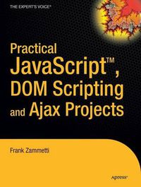 Cover image for Practical JavaScript, DOM Scripting and Ajax Projects