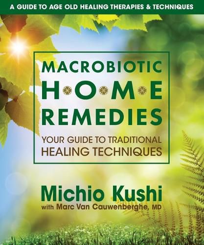 Cover image for Macrobiotic Home Remedies: Your Guide to Traditional Healing Techniques